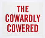 The Cowardly Cowered